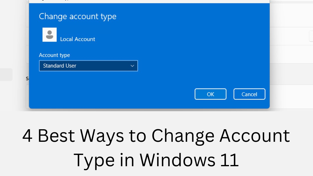 4 Best Ways to Change Account Type in Windows 11
