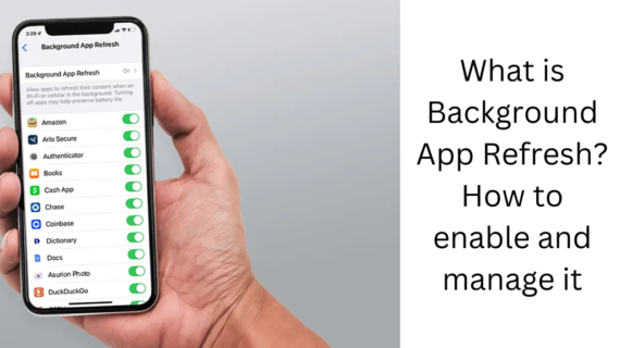 What is Background App Refresh? How to enable and manage it