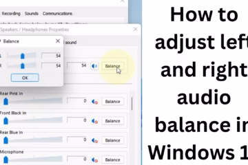 How to adjust left and right audio balance in Windows 11