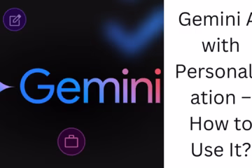 Gemini AI with Personalization – How to Use It?