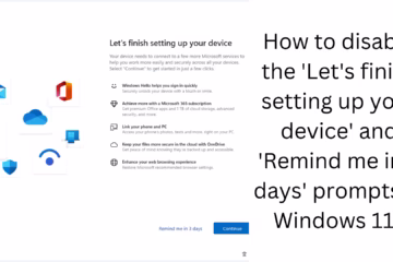 How to disable the 'Let's finish setting up your device' and 'Remind me in 3 days' prompts in Windows 11?