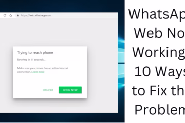 WhatsApp Web Not Working? 10 Ways to Fix the Problem