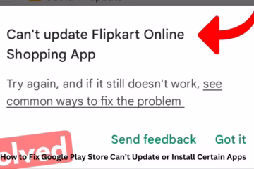How to Fix Google Play Store Can’t Update or Install Certain Apps