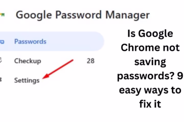 Is Google Chrome not saving passwords? 9 easy ways to fix it