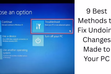 9 Best Ways to Fix Undoing Changes Made to Your PC