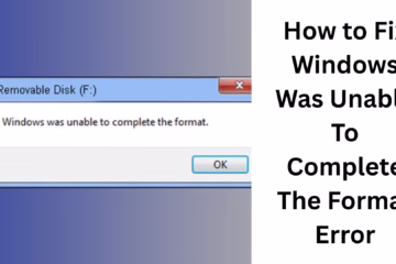 How ​​to Fix Windows Was Unable To Complete The Format Error