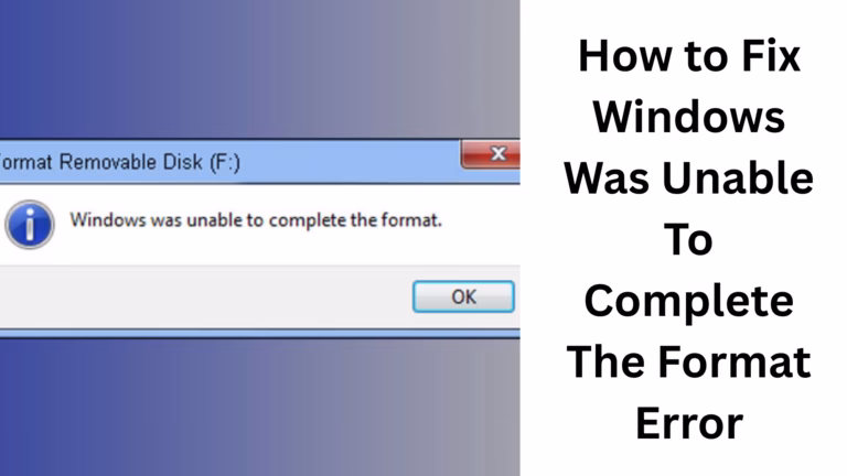 How ​​to Fix Windows Was Unable To Complete The Format Error