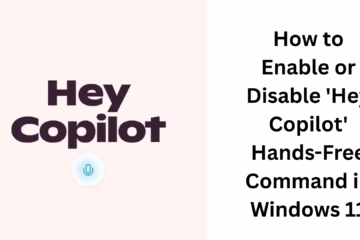 How to Enable or Disable 'Hey Copilot' Hands-Free Command in Windows 11