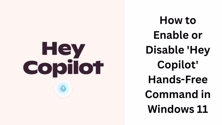 How to Enable or Disable 'Hey Copilot' Hands-Free Command in Windows 11