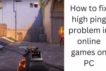 How to fix high ping problem in online games on PC