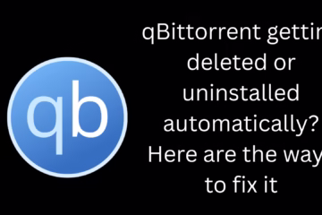 qBittorrent getting deleted or uninstalled automatically? Here are the ways to fix it