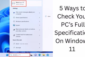 5 Best Ways to Check Your PC's Full Specification in Windows 11