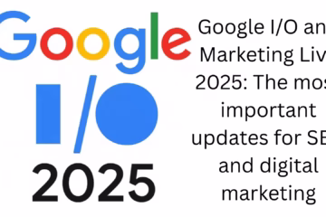 Google I/O and Marketing Live 2025: The most important updates for SEO and digital marketing