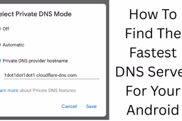 How to Find the Fastest DNS Server for Your Android?