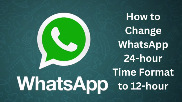 Change 24-Hour Time Format to 12-Hour in WhatsApp