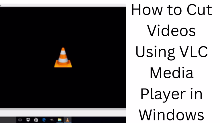 How to Cut Videos with VLC Media Player in Windows?