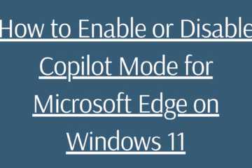 How to Enable or Disable Copilot Mode for Microsoft Edge on Windows 11