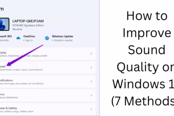 How to Improve Sound Quality in Windows 11 (7 Best Ways)