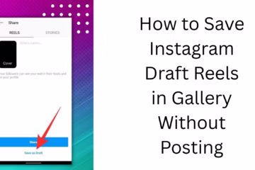 How to Save Instagram Draft Reels to Gallery Without Posting?