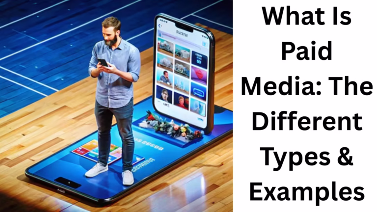 What is Paid Media: Types and Examples