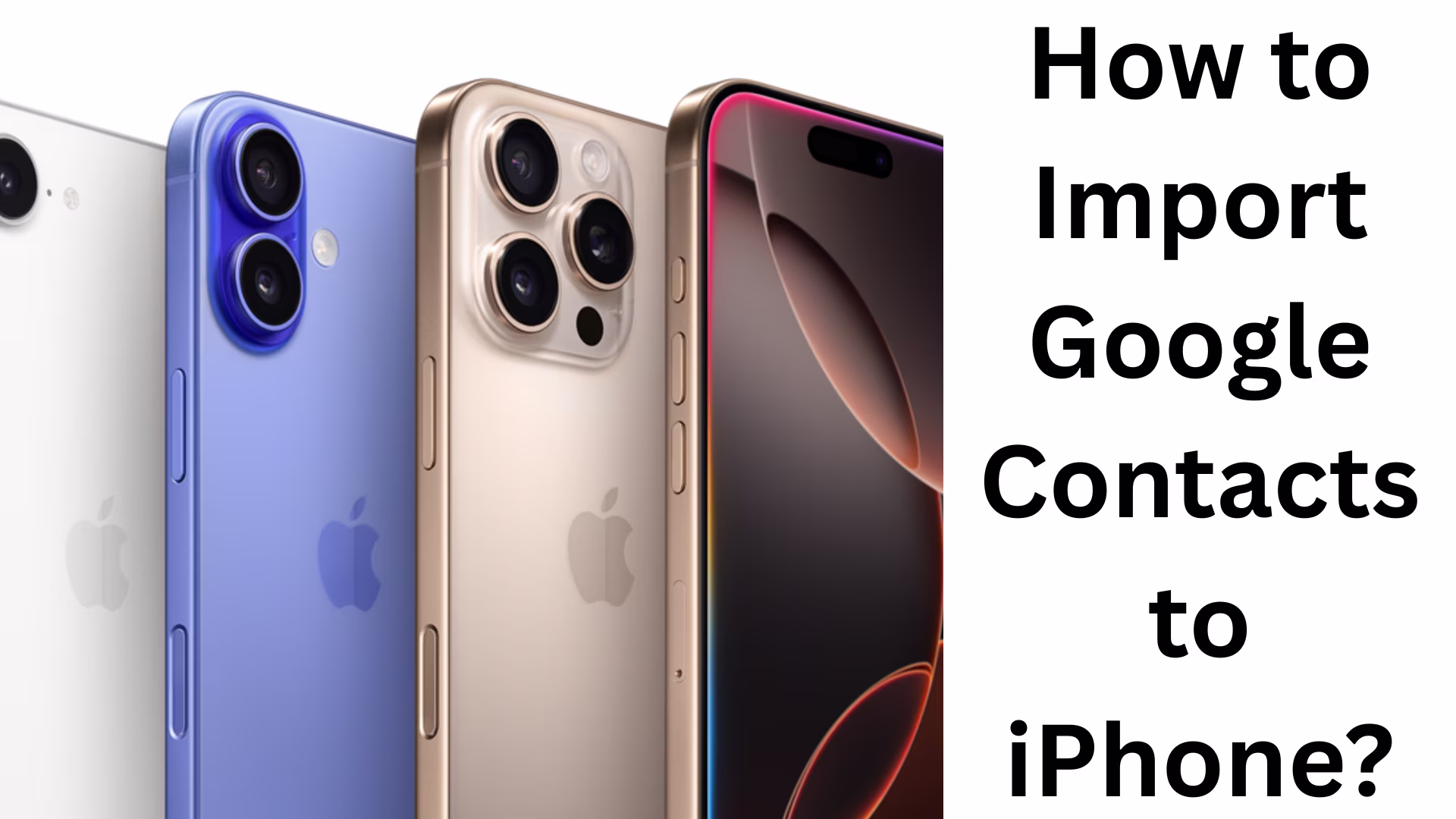 How to Import Google Contacts to iPhone?