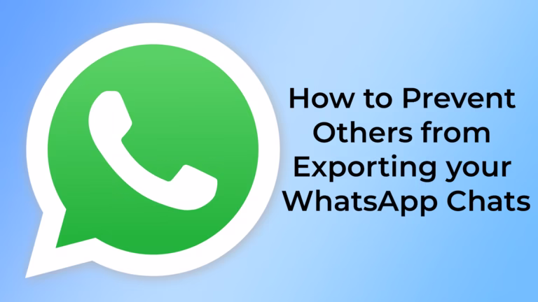 How to prevent WhatsApp chats from being exported by others