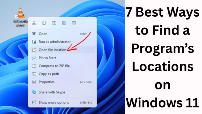 7 Best Ways to Find Program Locations in Windows 11