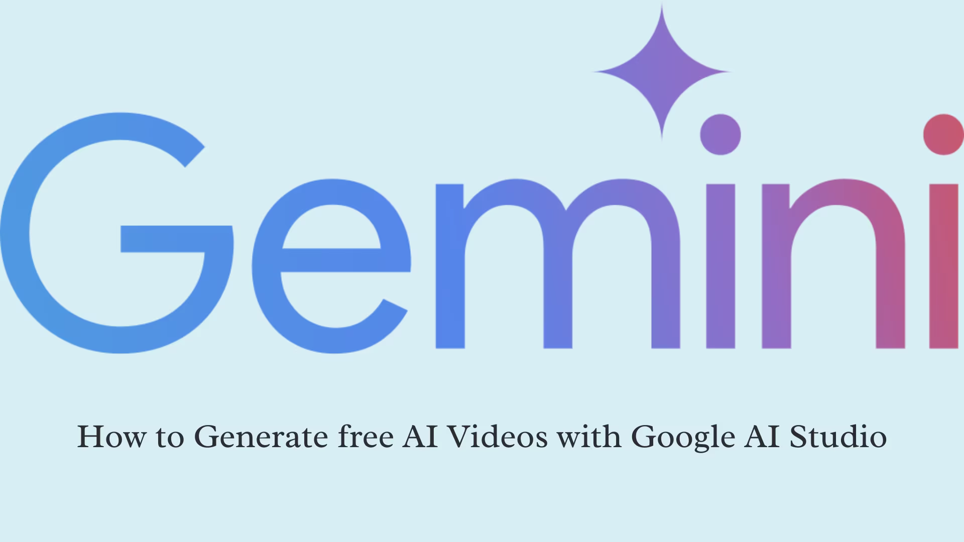 How to Create Free AI Videos with Google AI Studio?