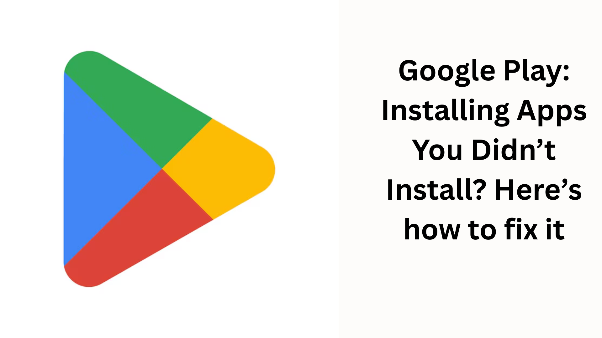 Is Google Play automatically installing apps?