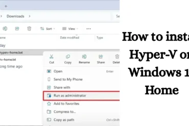 How to Install Hyper-V on Windows 11 Home?