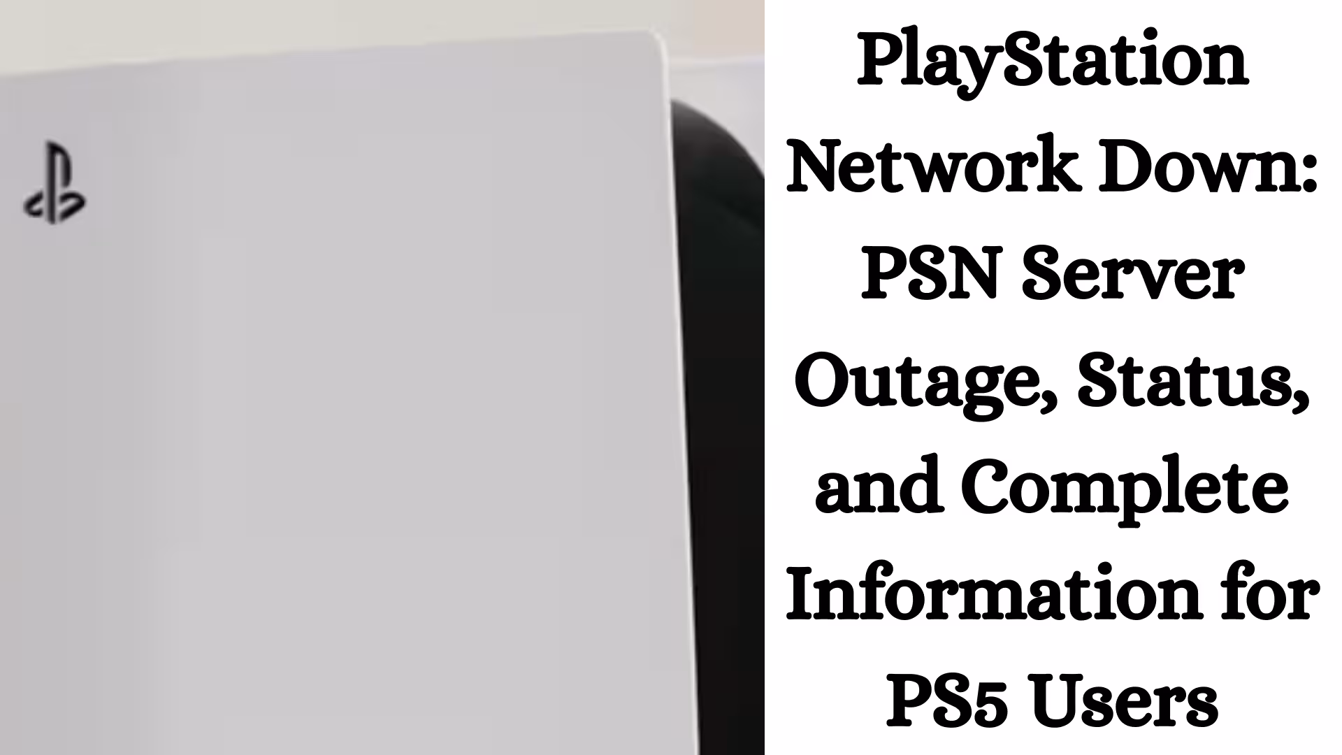 PlayStation Network Down: PSN Server Outage, Status, and Complete Information for PS5 Users