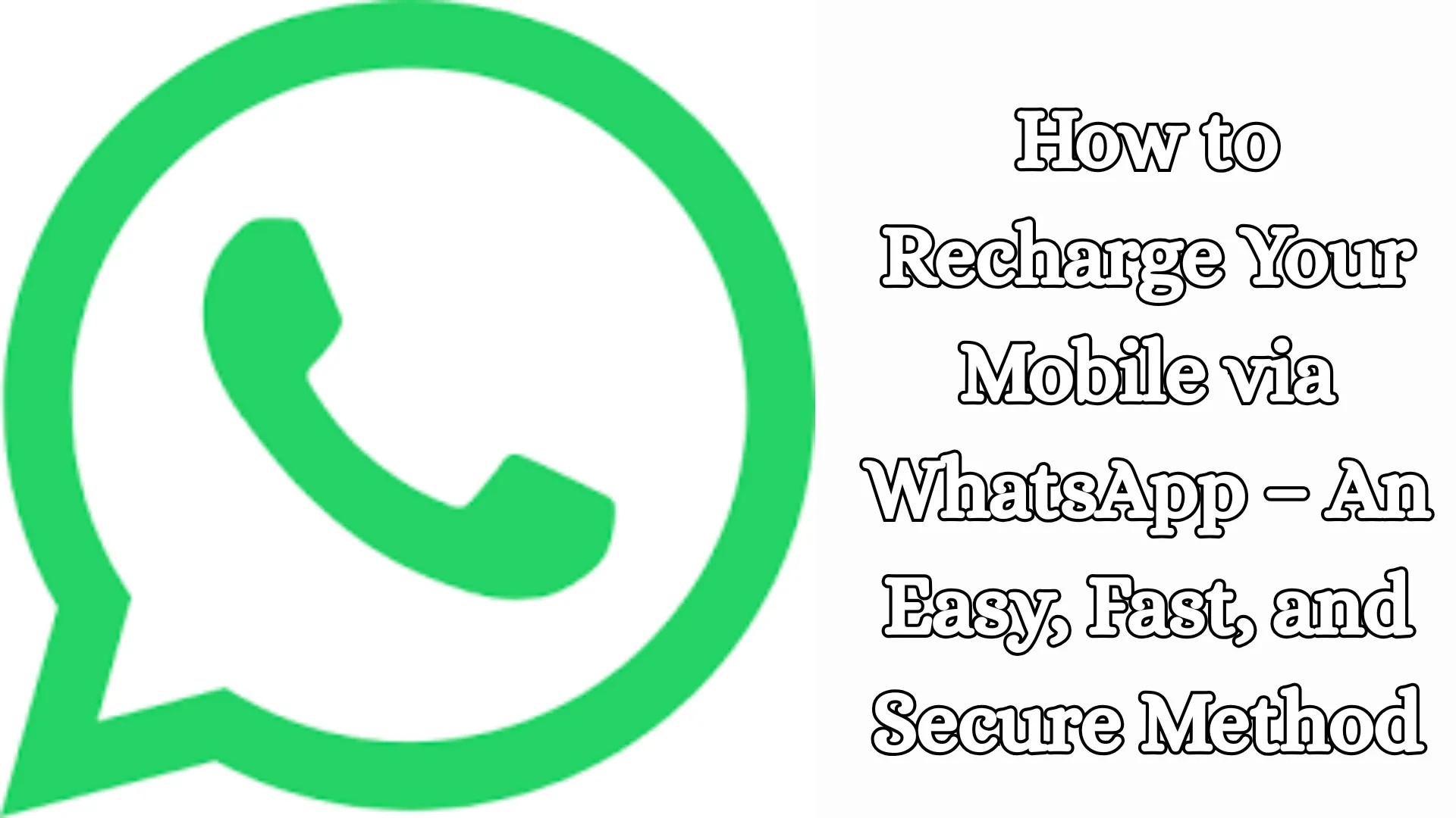 How to Recharge Your Mobile via WhatsApp – An Easy, Fast, and Secure Method