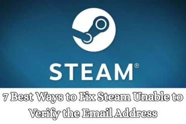 7 Best Ways to Fix Steam Unable to Verify Email Address