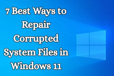 7 Best Ways to Repair Corrupted System Files in Windows 11