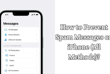 How to Prevent Spam Messages on iPhone (All Methods)?