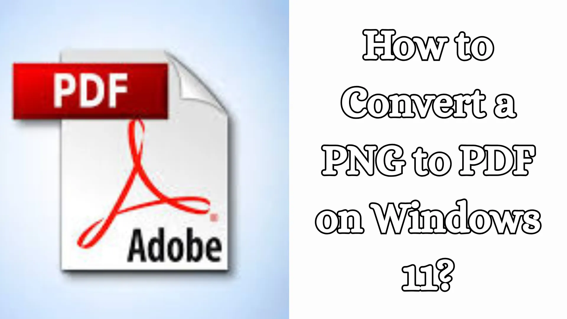 How to Convert a PNG to PDF on Windows 11