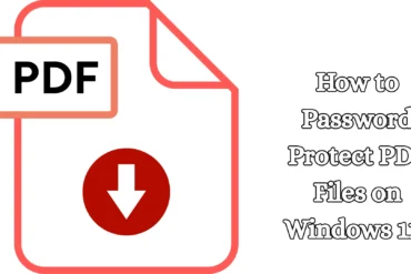 How to Password Protect PDF Files on Windows 11?
