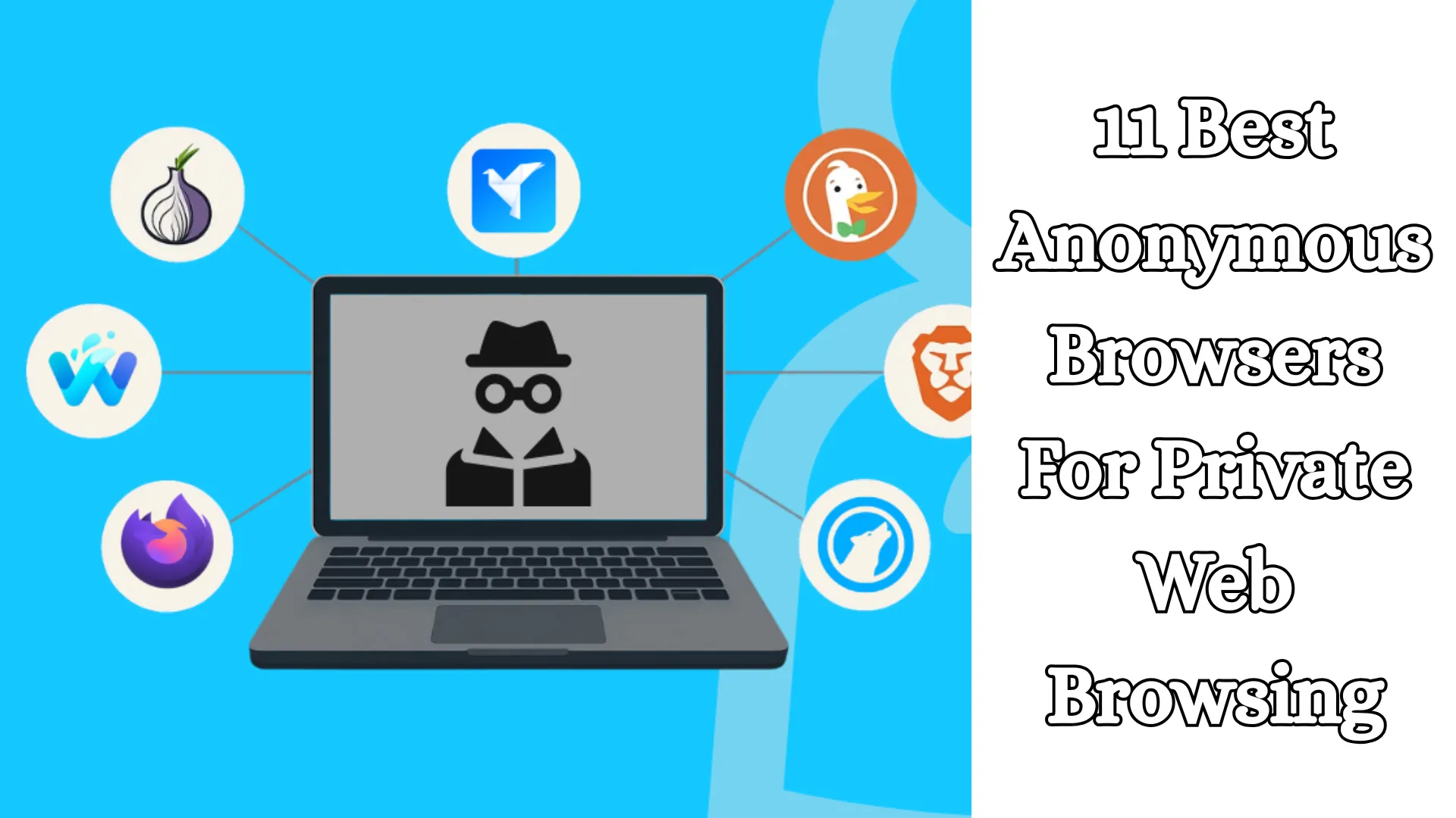 11 Best Anonymous Browsers For Private Web Browsing