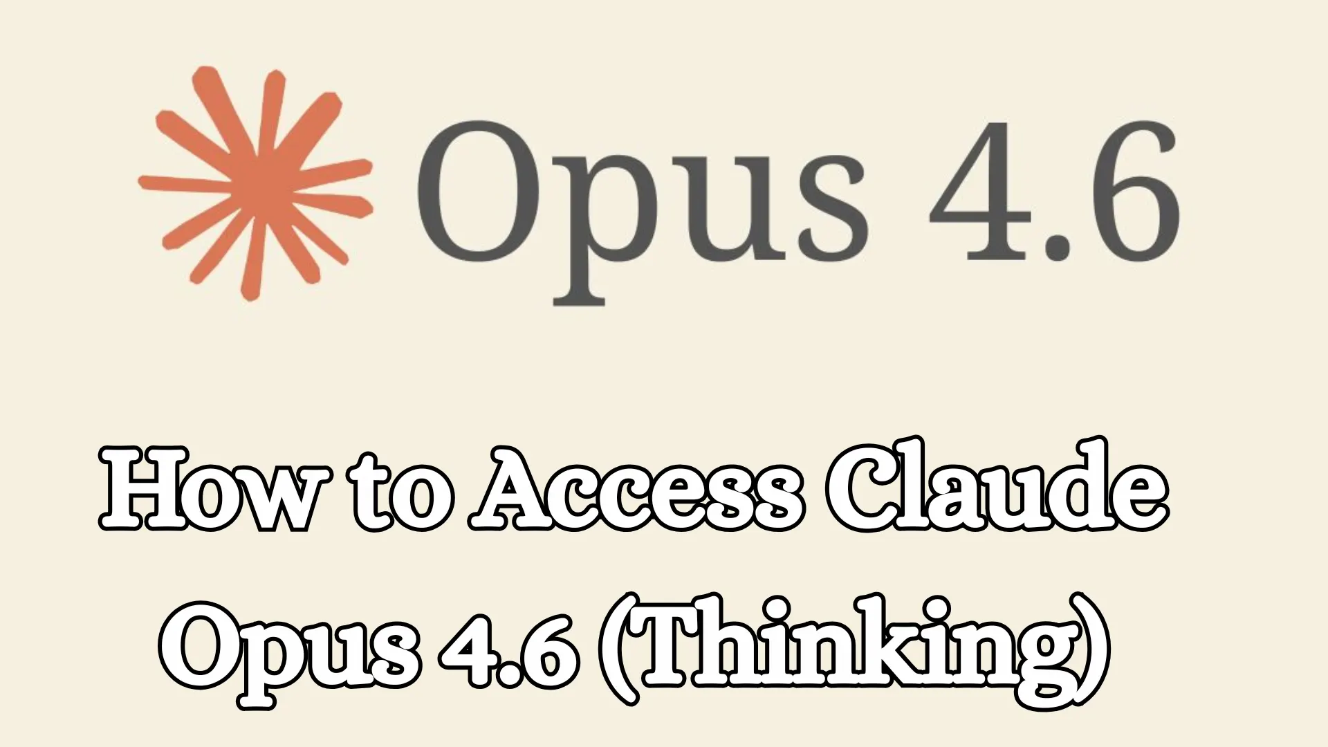 How to Access Claude Opus 4.6 (Thinking)