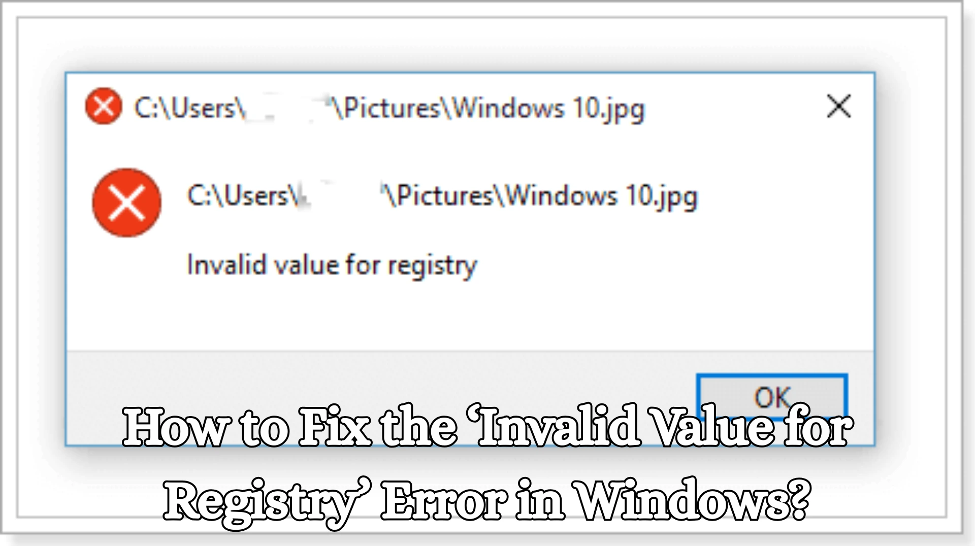 How to Fix the ‘Invalid Value for Registry’ Error in Windows?